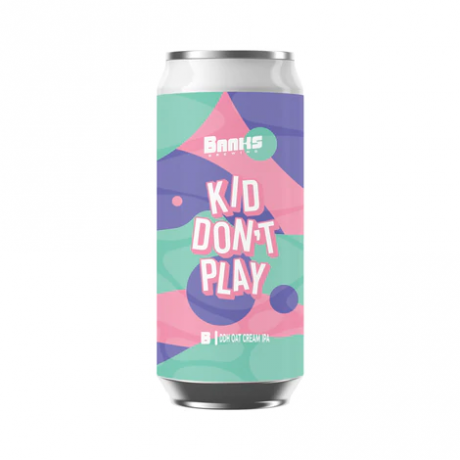 Image of Banks Kid Don't Play DDH Oat Cream IPA